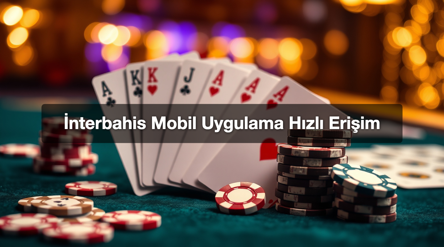 İnterbahis Mobil Uygulama Hızlı Erişim
